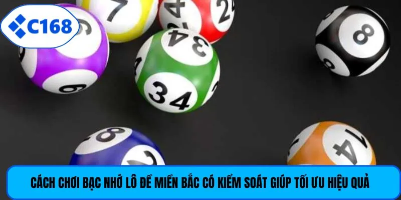 Cách chơi bạc nhớ lô đề miền bắc có kiểm soát giúp tối ưu hiệu quả