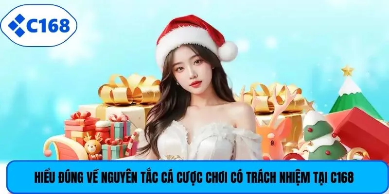 Hiểu đúng về nguyên tắc cá cược chơi có trách nhiệm tại C168