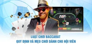 Luật Chơi Baccarat - Quy Định Và Mẹo Chơi Dành Cho Hội Viên