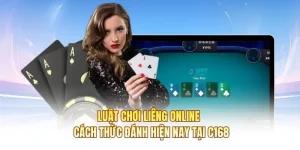 Luật Chơi Liêng Online - Cách Thức Đánh Hiện Nay Tại C168
