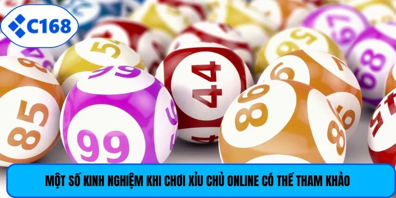 Một số kinh nghiệm khi chơi xỉu chủ online có thể tham khảo