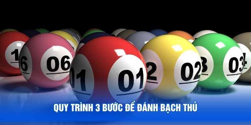 Quy trình 3 bước để đánh bạch thủ
