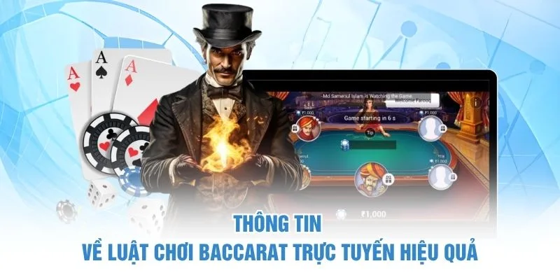 Thông tin về luật chơi Baccarat trực tuyến hiệu quả